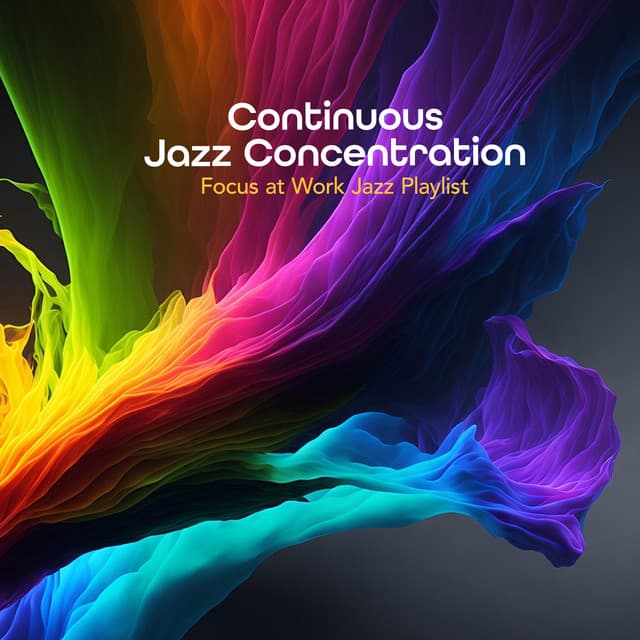 Continuous Jazz Concentration - Focus at Work Jazz Playlist