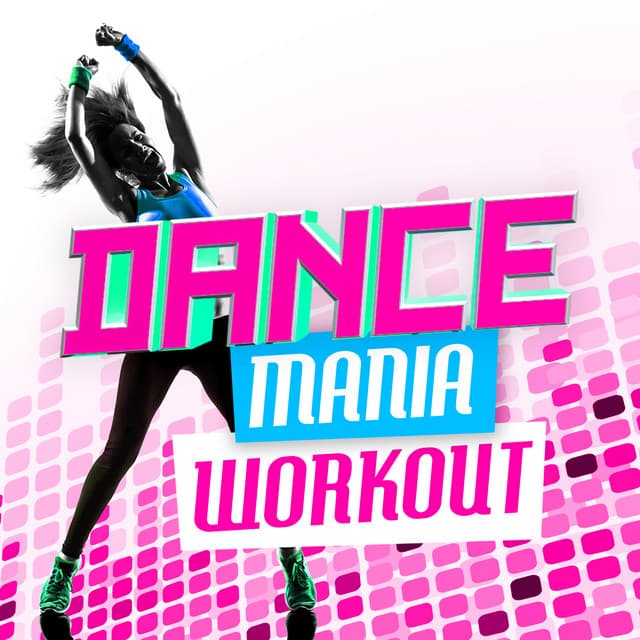 Dance Mania Workout - Dance Hit Workout 2015