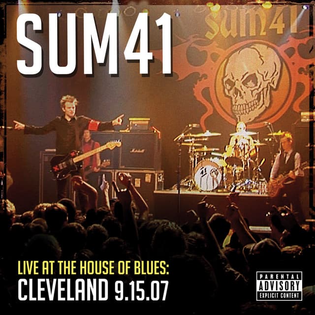 Live At The House Of Blues: Cleveland 9.15.07 - Sum 41
