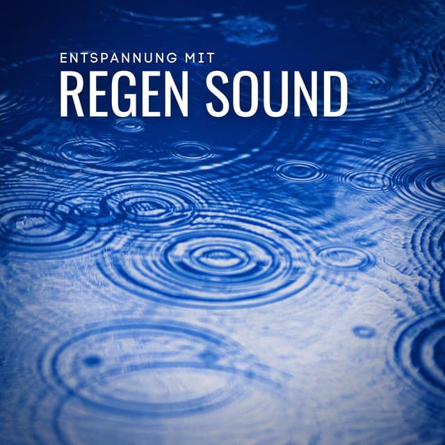 Entspannung mit Regen Sound - Entspannungsmusik Oase