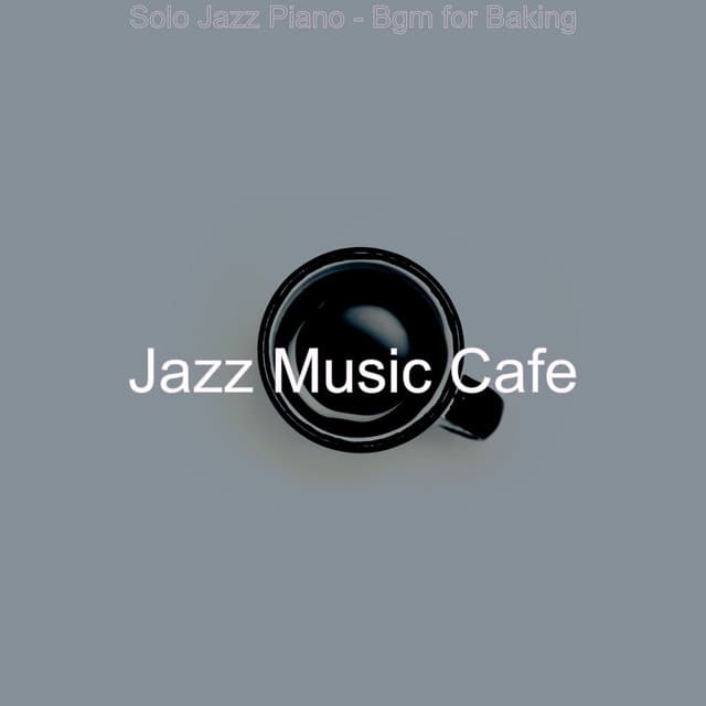 Solo Jazz Piano - Bgm for Baking - Jazz Music Cafe