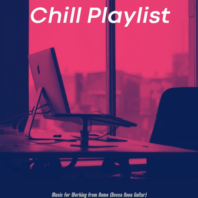 Music for Working from Home - Chill Playlist