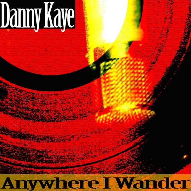 Anywhere I Wander - Danny Kaye