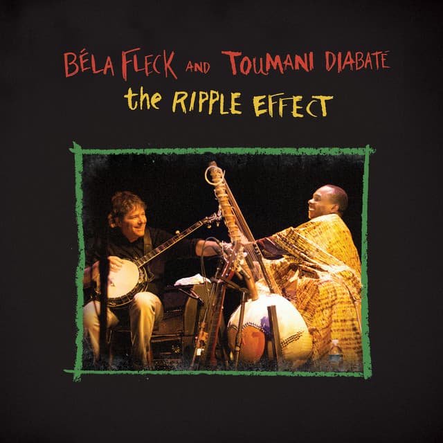 The Ripple Effect - Béla Fleck