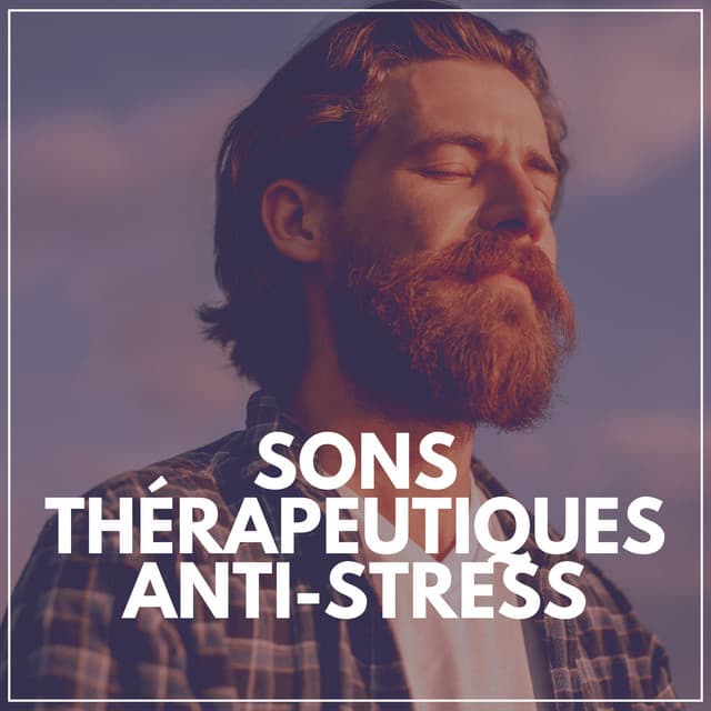 Sons Thérapeutiques Anti-stress - Les Voies de la Relaxation