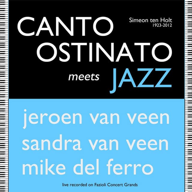Canto Ostinato Meets Jazz - Jeroen van Veen