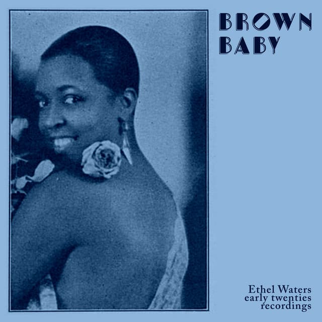 Brown Baby: Ethel's Early Twenties Recordings - Ethel Waters