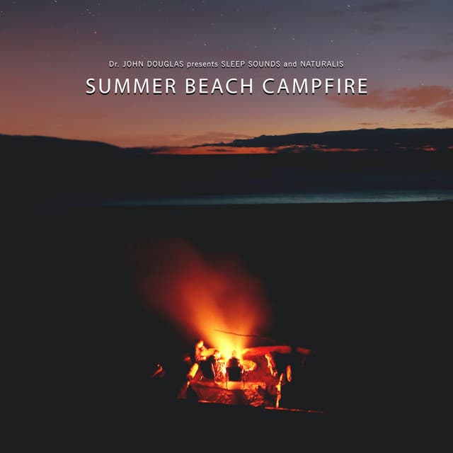 Summer Beach Campfire - Dr. John Douglas