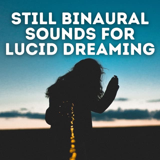 Still Binaural Sounds for Lucid Dreaming - Binaural Delta Beats Sleep