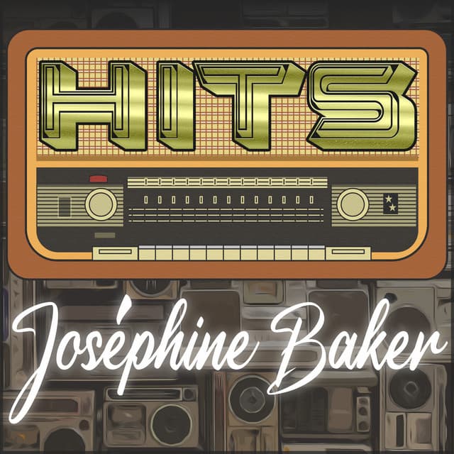 Hits of Joséphine Baker - Joséphine Baker