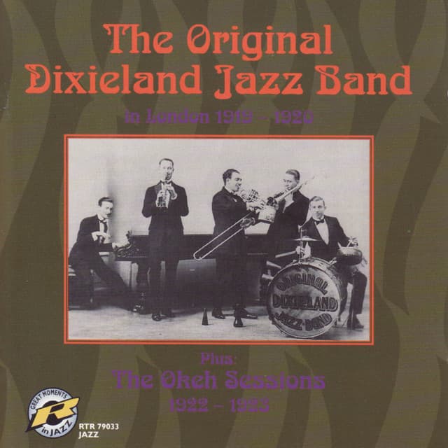 In London 1919-1920 Plus the Okeh Sessions 1922-1923 - Original Dixieland Jazz Band