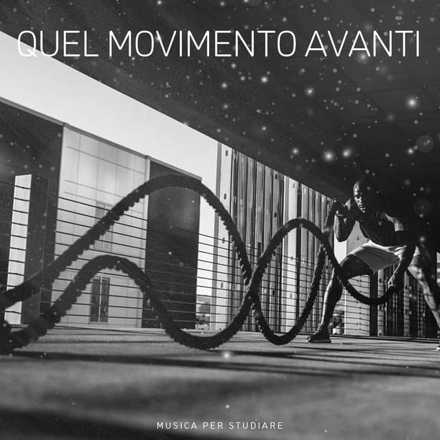 Quel Movimento Avanti - Musica per Studiare