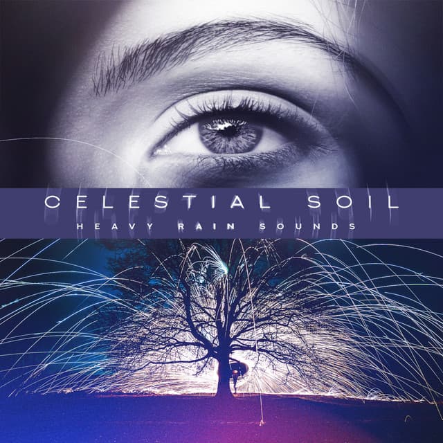 Celestial Soil - Heavy Rain Sounds