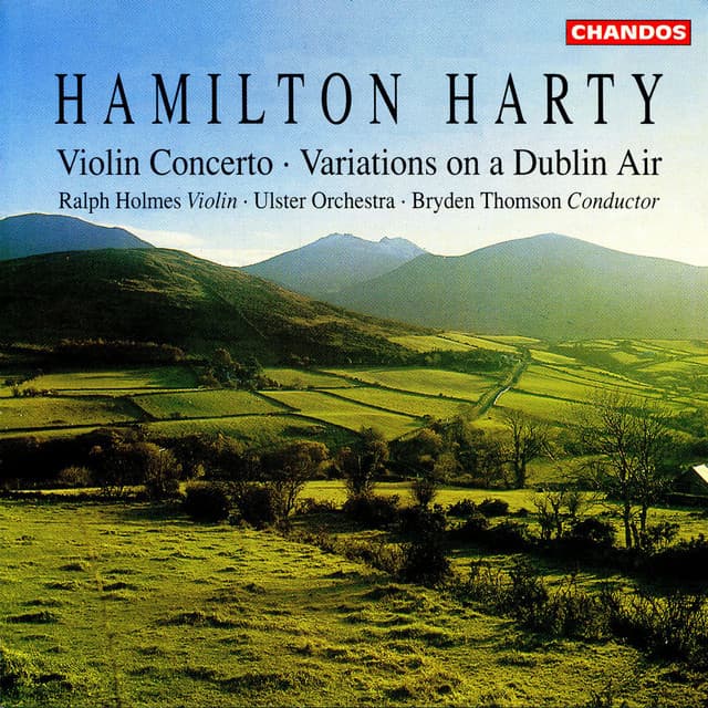 Harty: Violin Concerto in D Minor & Variations on a Dublin Air - Hamilton Harty