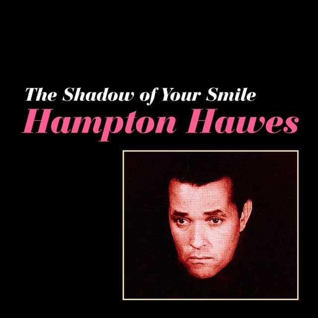 The Shadow of Your Smile - Hampton Hawes