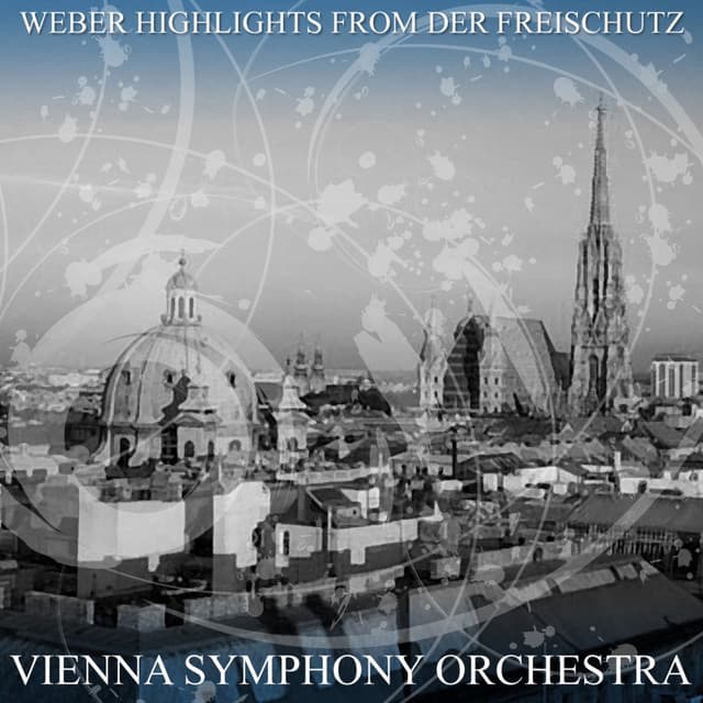 Weber: Highlights from Der Freischutz - Carl Maria von Weber