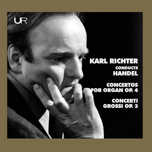 Handel: Organ Concertos, Op. 4 Nos. 1-4 – Concerti grossi, Op. 3 Nos. 1-6 - George Frideric Handel