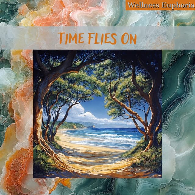 Time Flies On - Wellness Euphoria