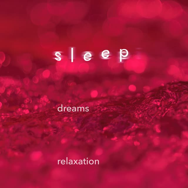 Sleep, Dreams & Relaxation - Deep Sleep Relaxation