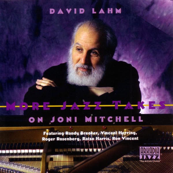 More Jazz Takes On Joni Mitchell - David Lahm