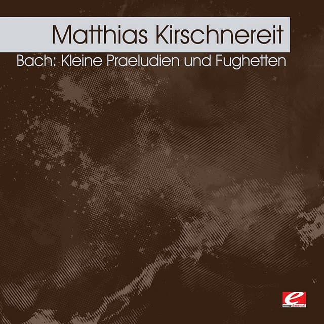 Bach: Kleine Praeludien und Fughetten - Matthias Kirschnereit