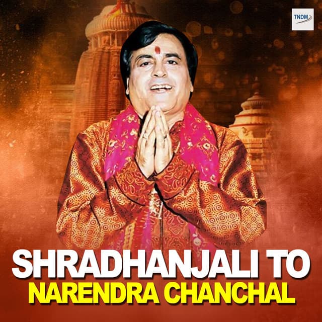 Shradhanjali To Narendra Chanchal - Narendra Chanchal