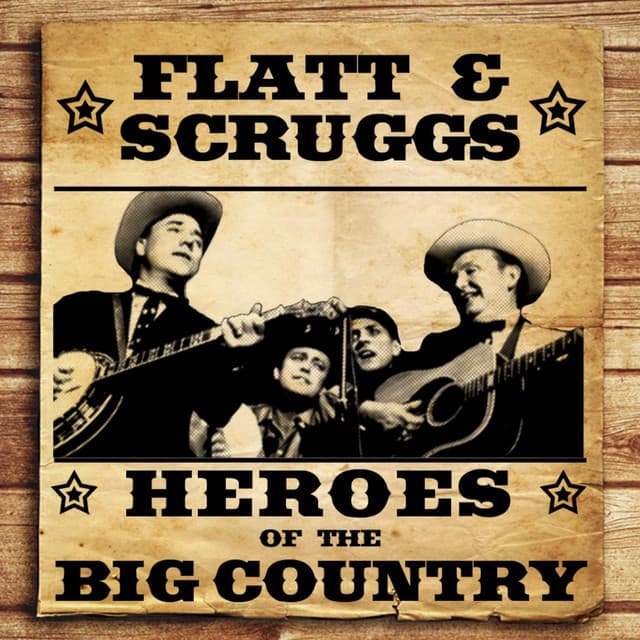 Heroes of the Big Country - Flatt and Scruggs - Flatt & Scruggs
