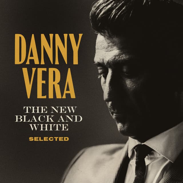 The New Black and White Selected - Danny Vera