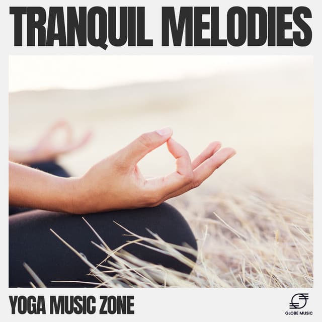 Tranquil Melodies - Yoga Music Zone