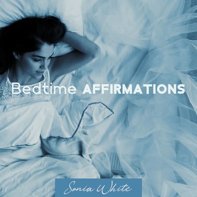 Bedtime Affirmations - Sonia White