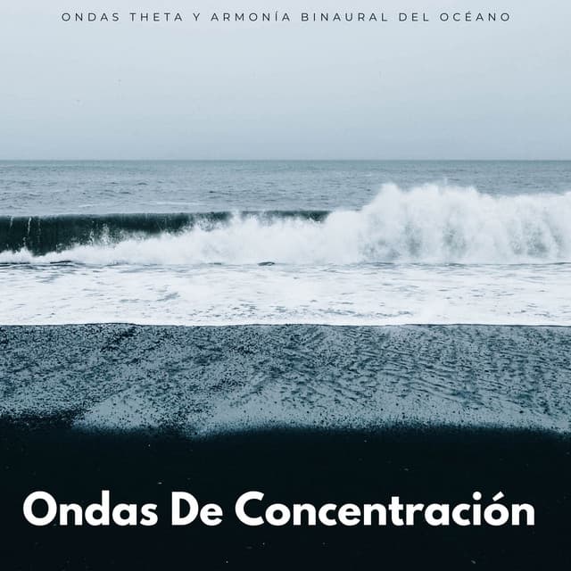 Ondas De Concentración: Ondas Theta Y Armonía Binaural Del Océano - Ondas cerebrales binaurales