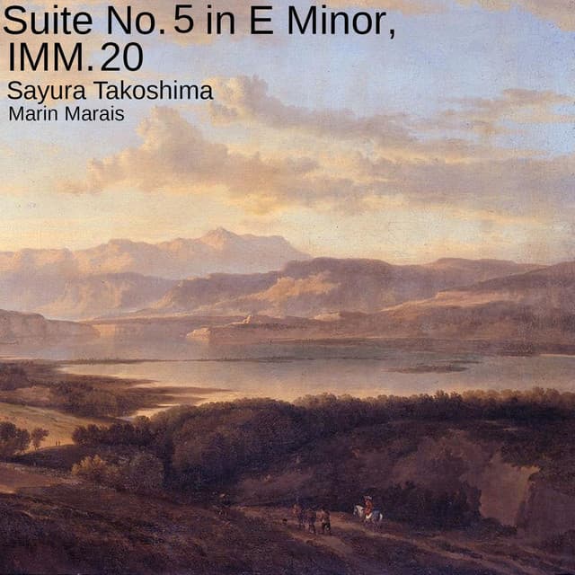 Suite No. 5 in E Minor, IMM. 20 - Marin Marais