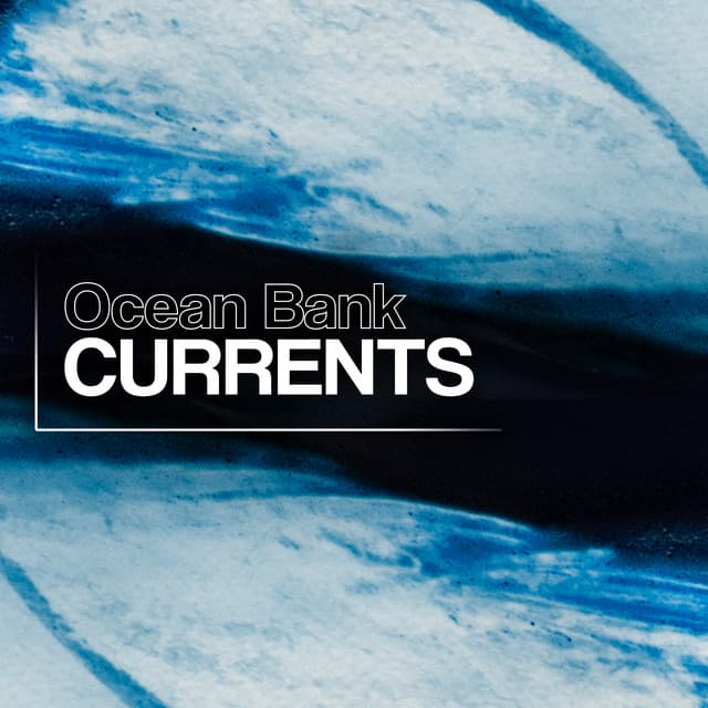 Currents - Ocean Bank