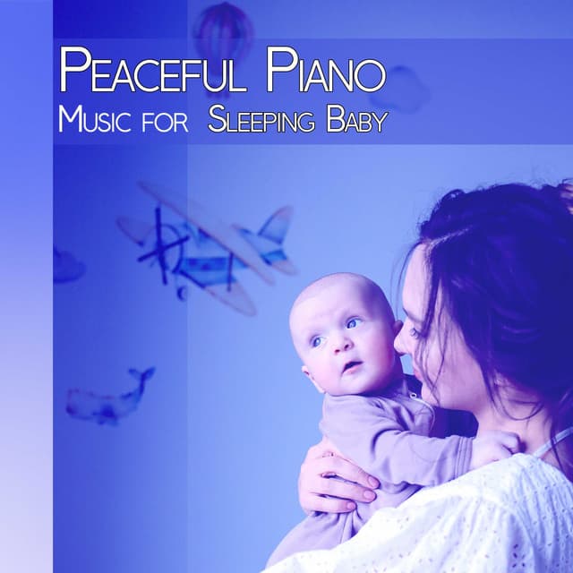 Peaceful Piano Music for Sleeping Baby - Baby Lullaby Music Academy