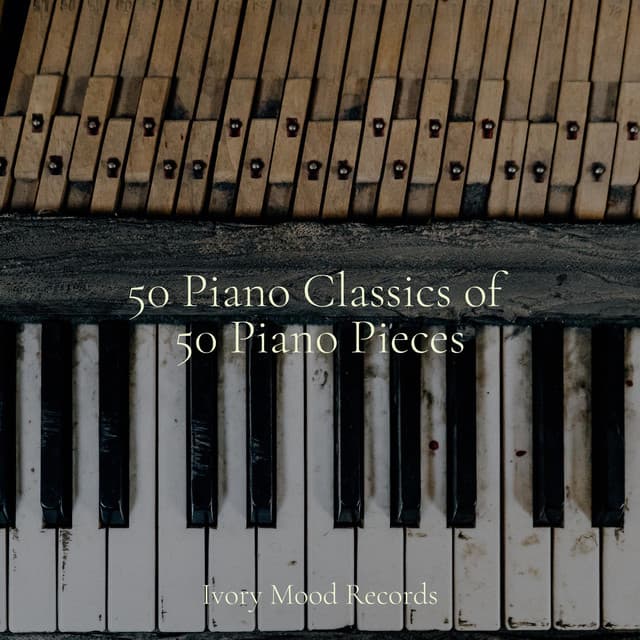 50 Piano Classics of 50 Piano Pieces - Children's Music