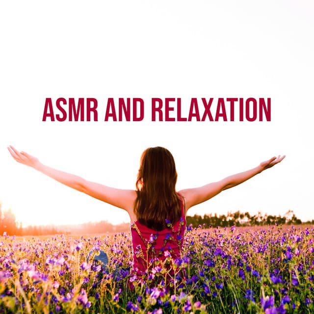 ASMR and Relaxation: The Best Collection of Relaxing Music, Calming Music Experience with Nature Sounds - ASMR Sounds Clinic