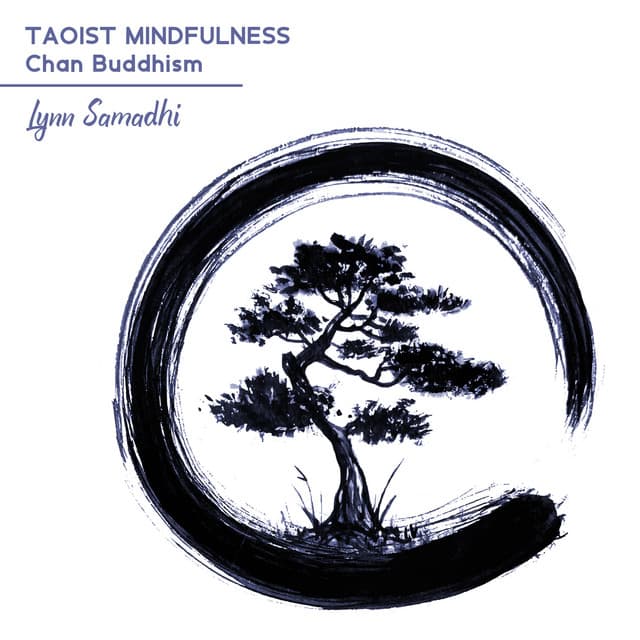 Taoist Mindfulness: Chan Buddhism, Gems of Tranquility, In Harmony with the Tao - Lynn Samadhi