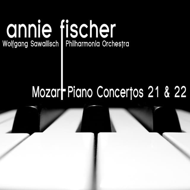 Mozart: Piano Concertos No. 21 and No. 22 - Annie Fischer