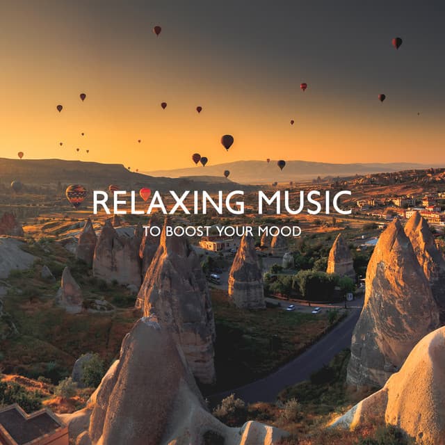 Relaxing Music to Boost Your Mood: Soothing Playlist for Spa, Yoga and Meditation - Relaxing music