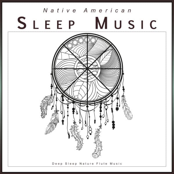 Native American Sleep Music: Deep Sleep Nature Flute Music - Native American Flute