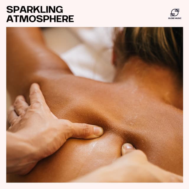 Sparkling Atmosphere - Wellness Spa Music Oasis