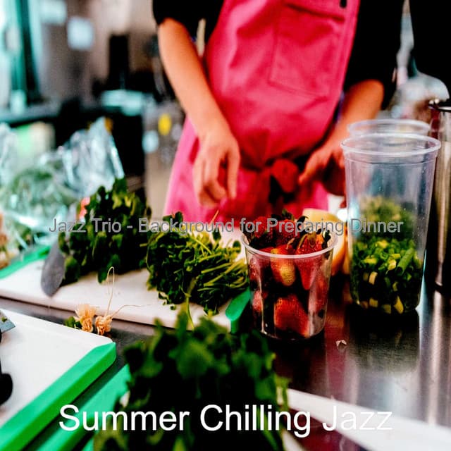 Jazz Trio - Background for Preparing Dinner - Summer Chilling Jazz