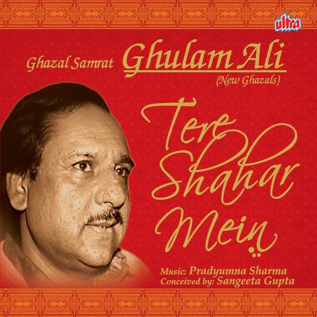 Tere Shahar Main - Ghulam Ali