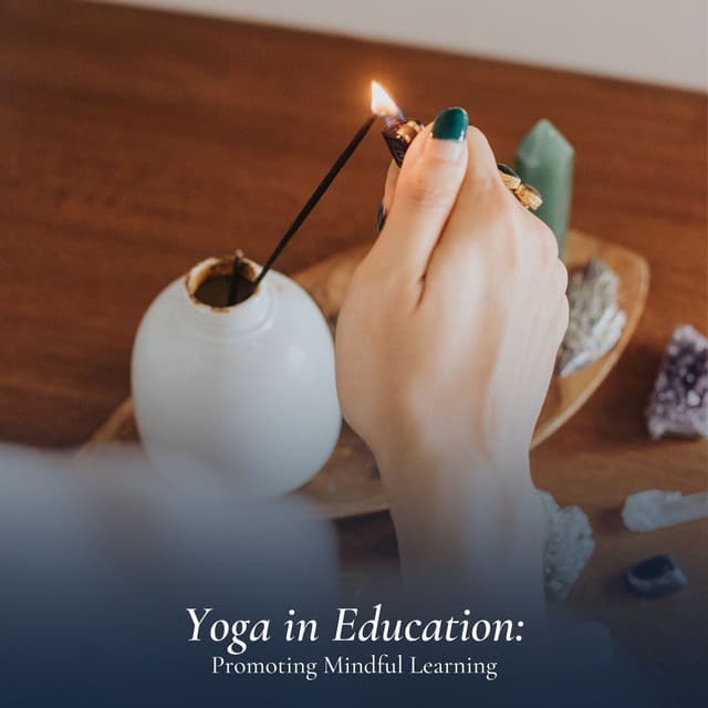 Yoga in Education: Promoting Mindful Learning - Calm Stress Relief