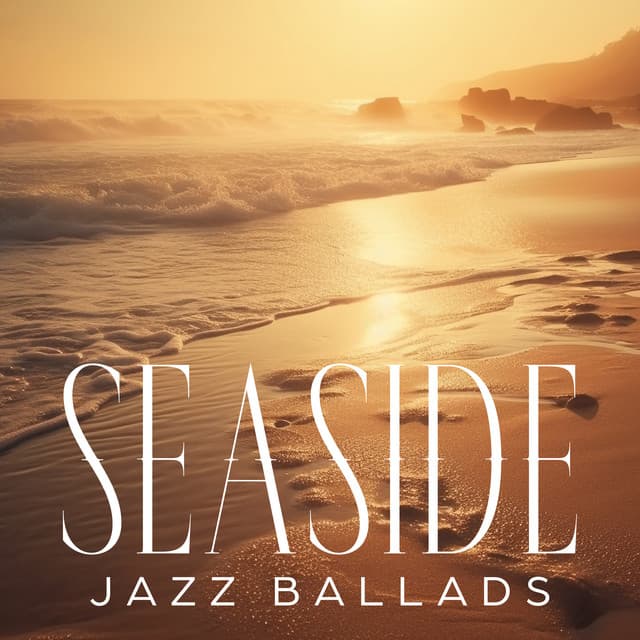 Seaside Jazz Ballads: Soothing Memories with Jazz - Smooth Jazz Lounge School