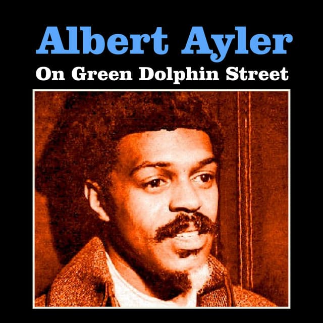 On Green Dolphin Street - Albert Ayler