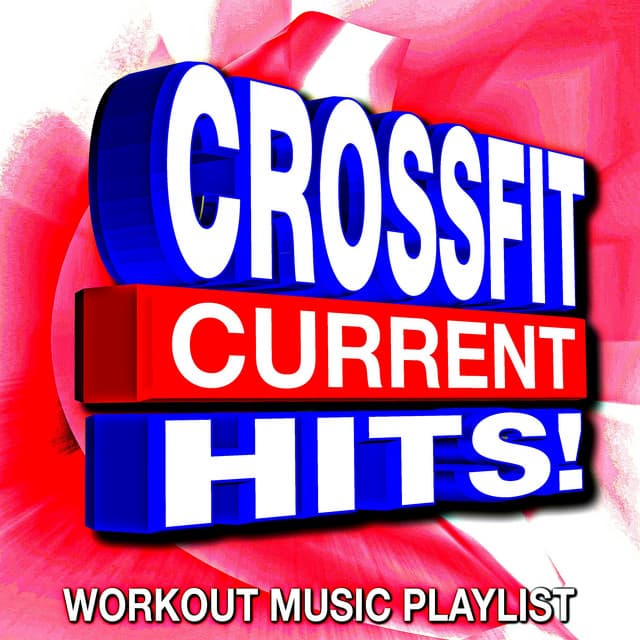 Crossfit Current Hits! Workout Music Playlist - CrossFit Junkies