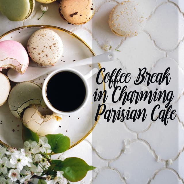 Coffee Break in Charming Parisian Cafe – Morning Wake Up or Break at Job, Chillout Mood, Background Collection - Smooth Jazz Creator
