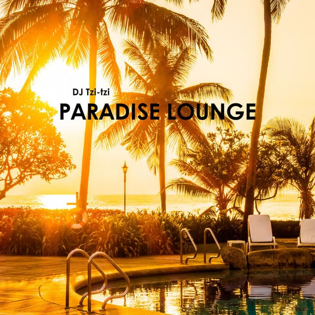 Paradise Lounge: Poolside Chill & Vibrance - DJ Tzi-tzi