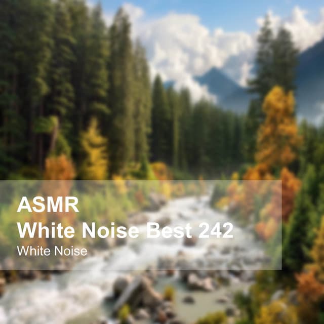 White Noise ASMR Best 242 - White Noise